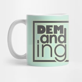 Demanding Mug